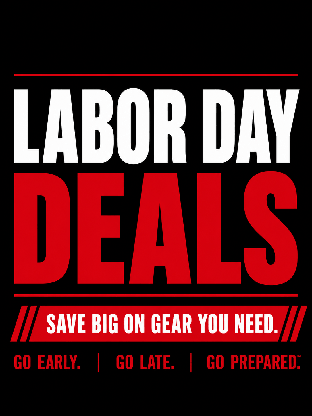 Labor Day Deals promotional graphic with large white and red text on a black background, plus the tagline 'Save Big on Gear You Need' and smaller text 'Go Early. Go Late.